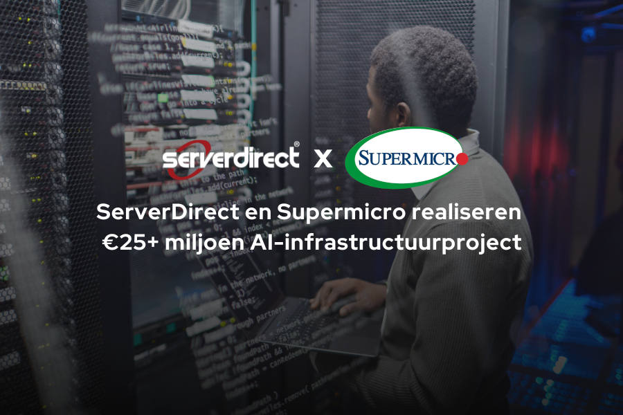 ServerDirect realiseert samen met Supermicro grootschalig AI-infrastructuurproject ter waarde van €25+ miljoen